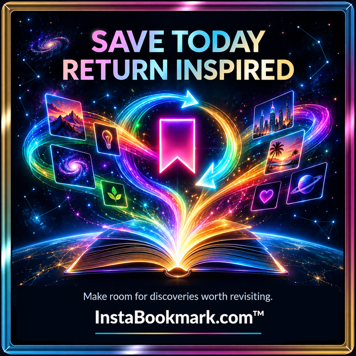 Save today, return inspired: rainbow light trails, floating bookmarks and a luminous digital library, branded InstaBookmark.com.